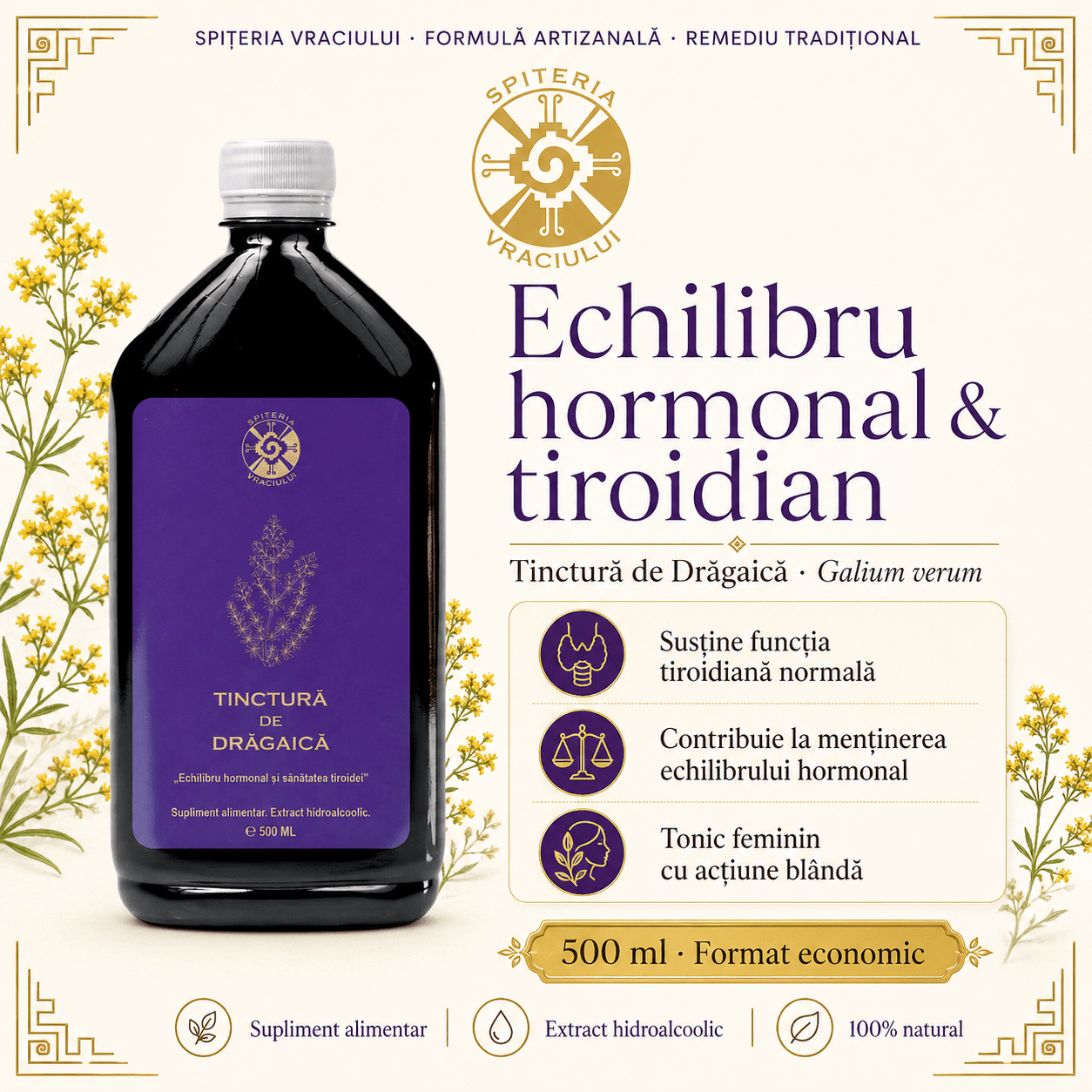 Tinctură de Drăgaică – Echilibru Hormonal și Sănătatea Tiroidei | 500ml Spiteria Vraciului