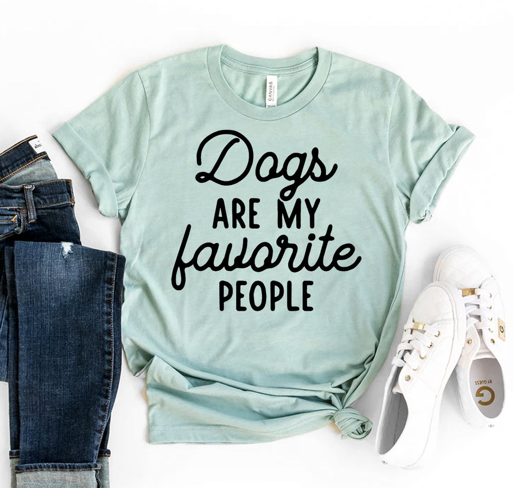 Dogs Are My Favorite People T-shirt - Cart2u.ro