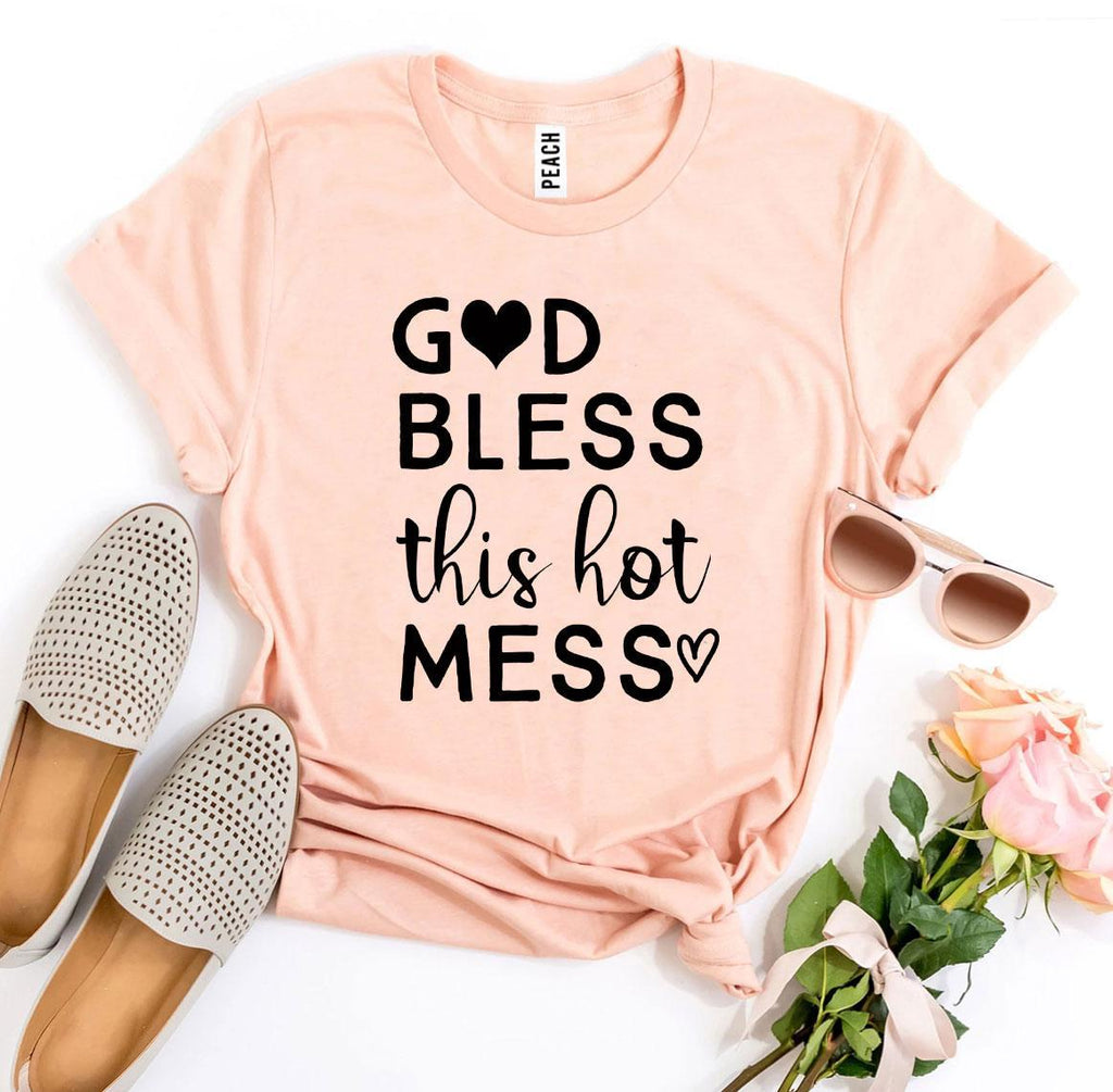 God Bless This Hot Mess T-shirt - Cart2u.ro