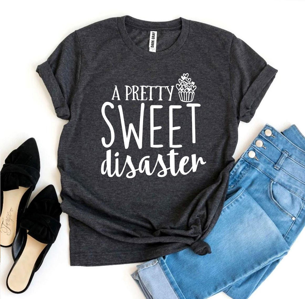 A Pretty Sweet disaster T-shirt - Cart2u.ro