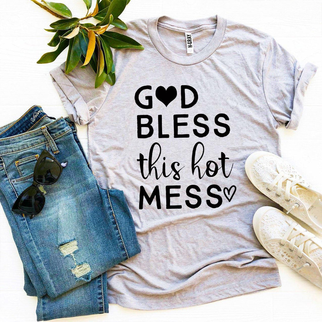 God Bless This Hot Mess T-shirt - Cart2u.ro