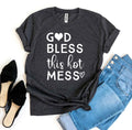 God Bless This Hot Mess T-shirt - Cart2u.ro