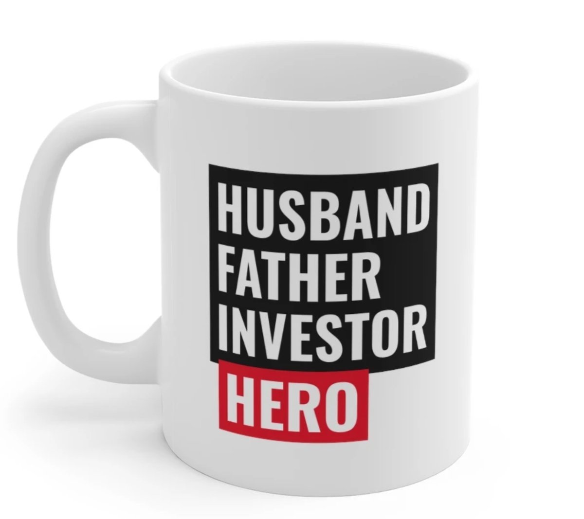 Husband, Father, Investor, Hero Mug - Cart2u.ro