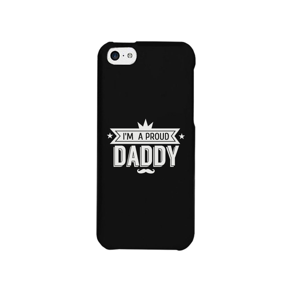 I'm A Proud Daddy Black Phone Case - Cart2u.ro