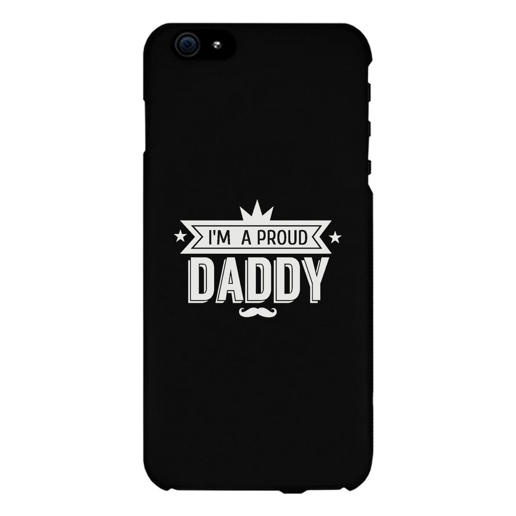 I'm A Proud Daddy Black Phone Case - Cart2u.ro
