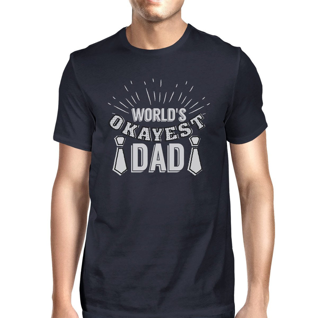 Worlds Okayest Dad Mens Navy T-Shirt Unique Dad - Cart2u.ro