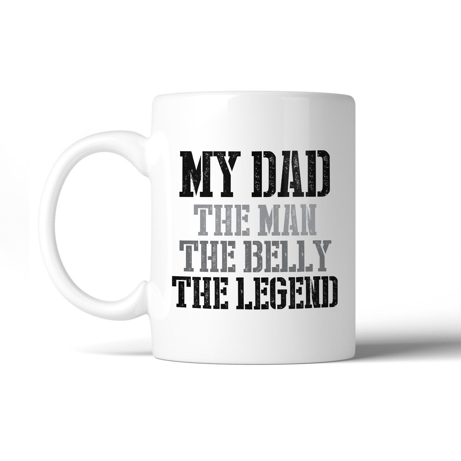 My Dad The Man White Funny Dad Quote Coffee Mug - Cart2u.ro