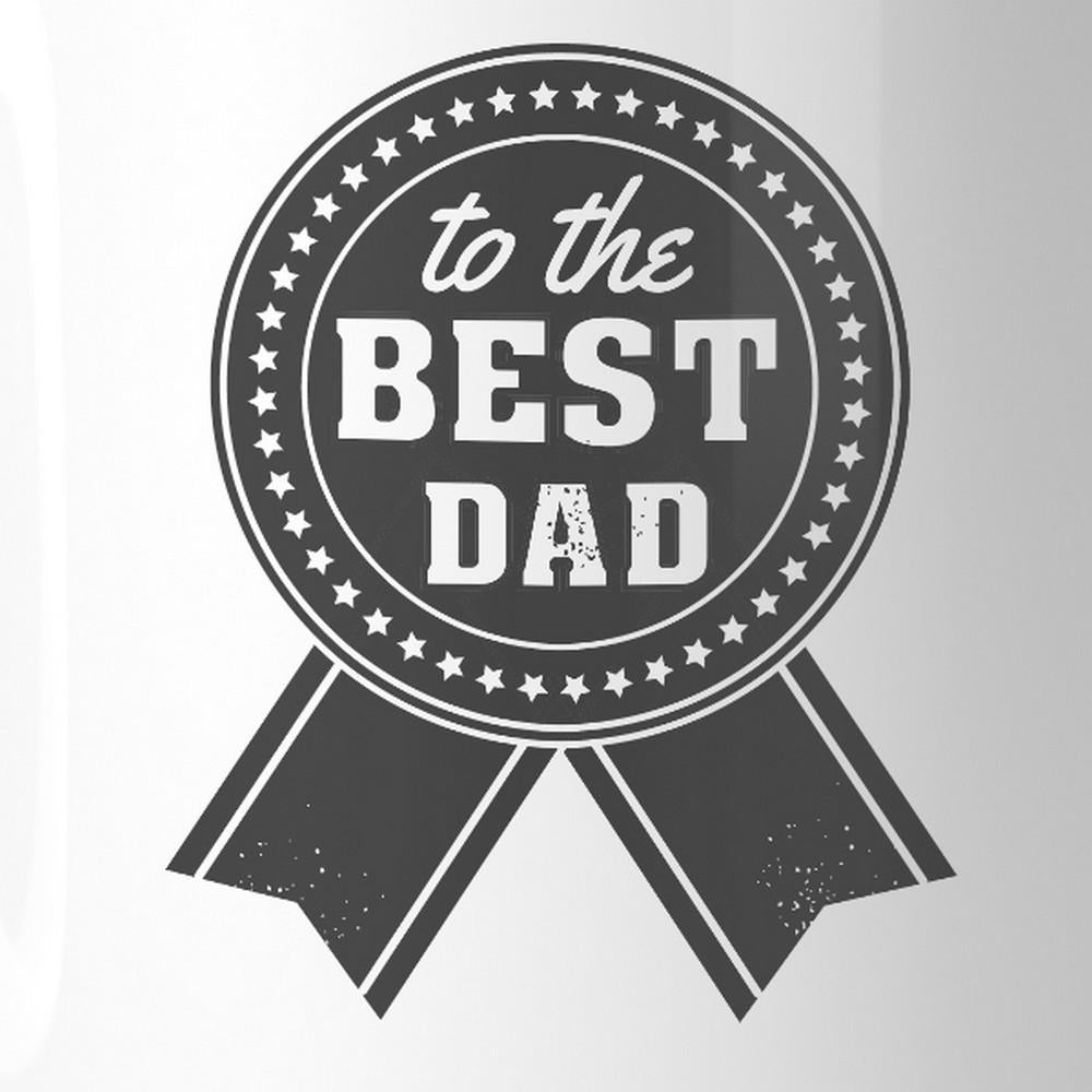 To The Best Dad Fathers Day Gift Mug Unique Gifts - Cart2u.ro