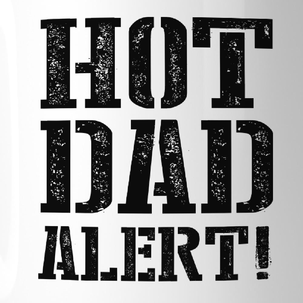 Hot Dad Alert Humorous Design Coffee Mug Witty - Cart2u.ro