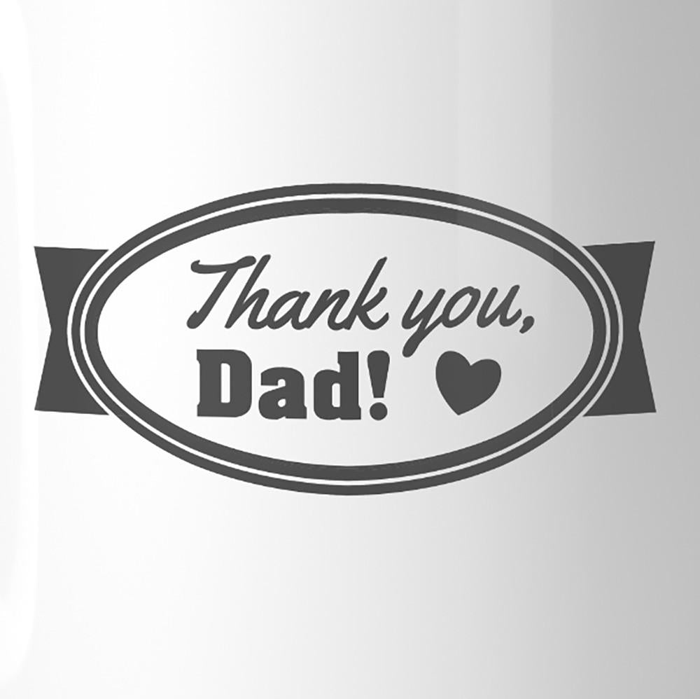Thank You Dad Coffee Mug 11oz Special Fathers Day - Cart2u.ro