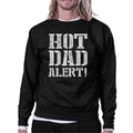 Hot Dad Alert Unisex Black Graphic Sweatshirt Cute - Cart2u.ro