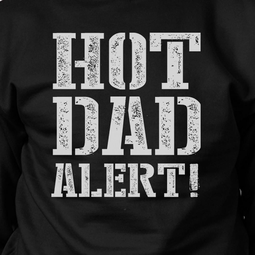 Hot Dad Alert Unisex Black Graphic Sweatshirt Cute - Cart2u.ro