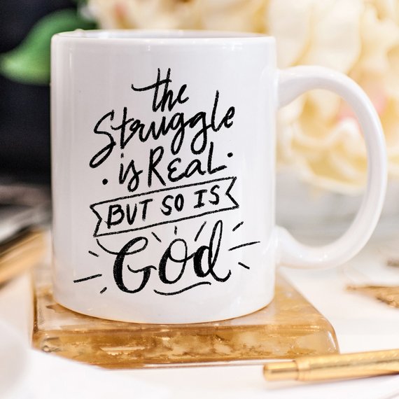 The Struggle Is Real But So Is GOD Mug, Coffee - Cart2u.ro
