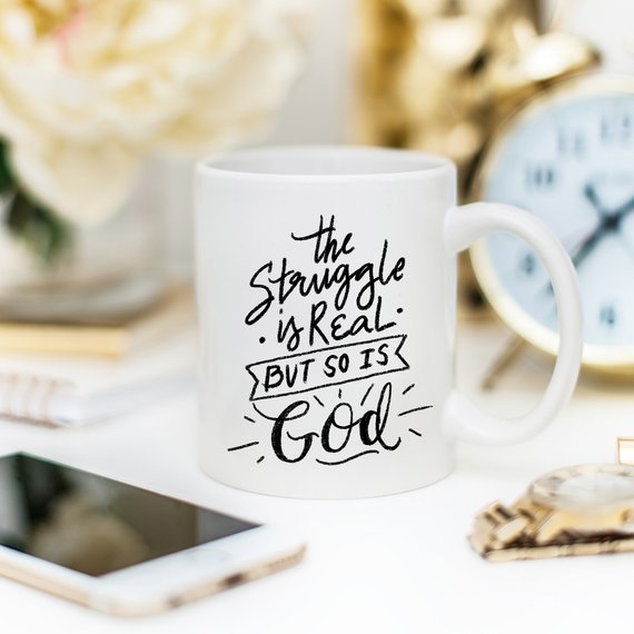 The Struggle Is Real But So Is GOD Mug, Coffee - Cart2u.ro
