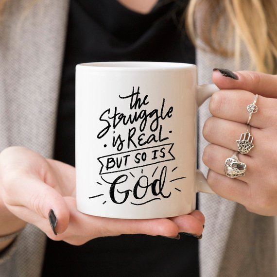 The Struggle Is Real But So Is GOD Mug, Coffee - Cart2u.ro
