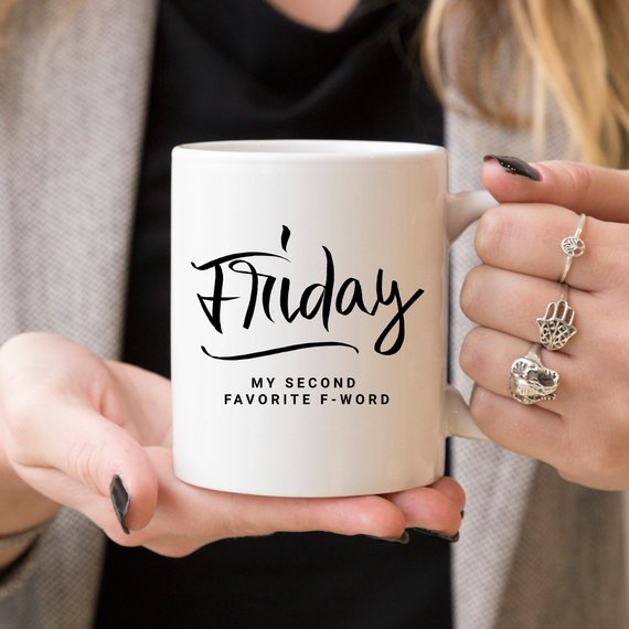 11oz Coffee Mug - Friday, My Second Favorite - Cart2u.ro