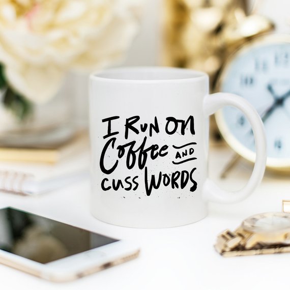 I Run On Coffee and Cuss Words - Ceramic Coffee - Cart2u.ro