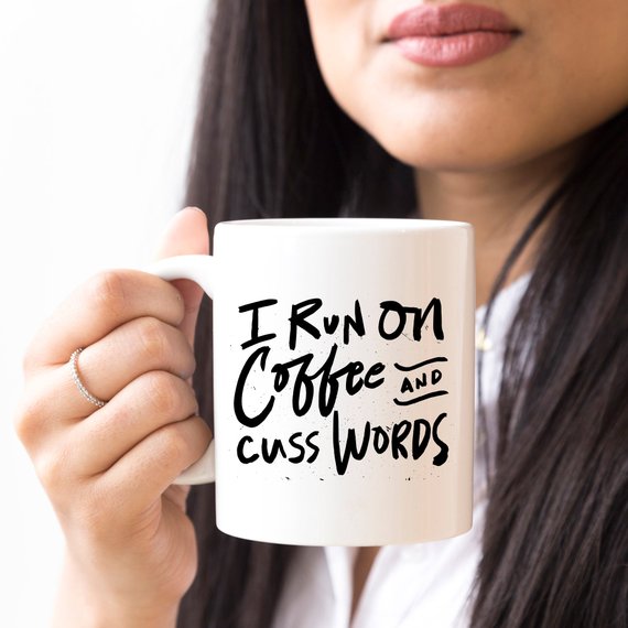 I Run On Coffee and Cuss Words - Ceramic Coffee - Cart2u.ro