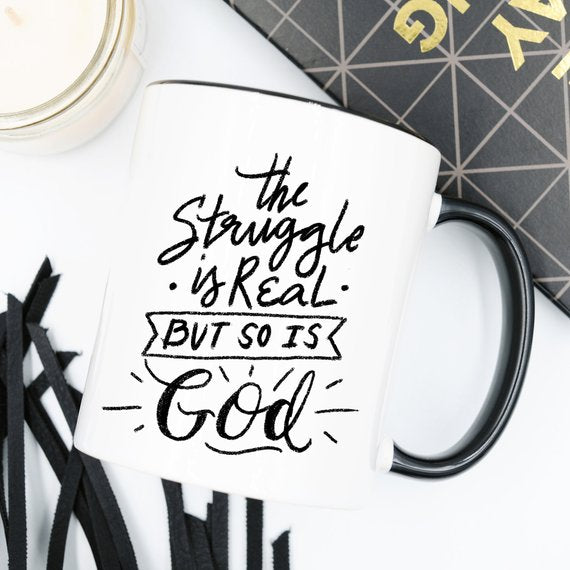 The Struggle Is Real But So Is GOD Mug, Coffee - Cart2u.ro