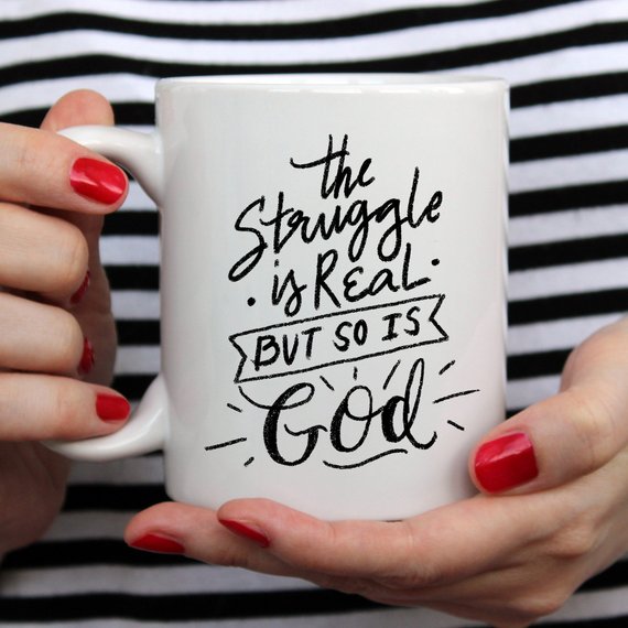 The Struggle Is Real But So Is GOD Mug, Coffee - Cart2u.ro