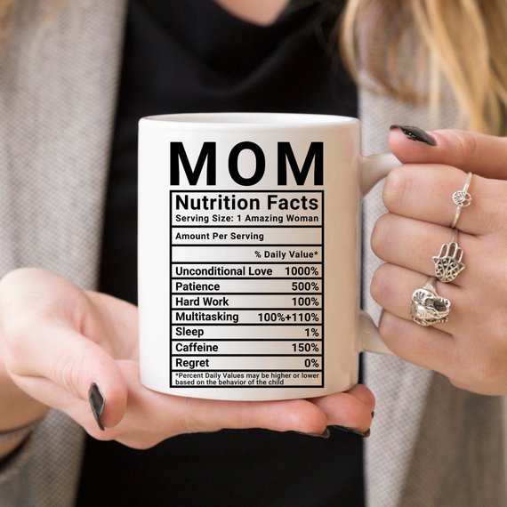 Mother's Day Coffee Mug - Mom Nutrition Facts - - Cart2u.ro