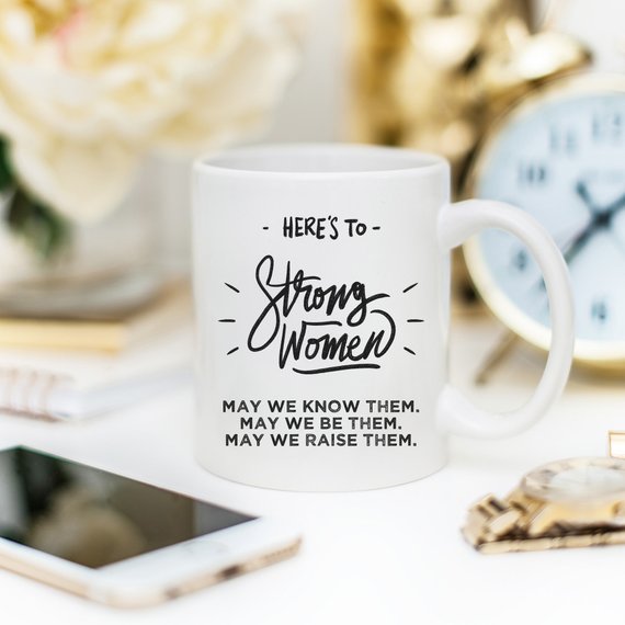 Here's to Strong Women Mug, Funny Mug, Coffee Cup, - Cart2u.ro