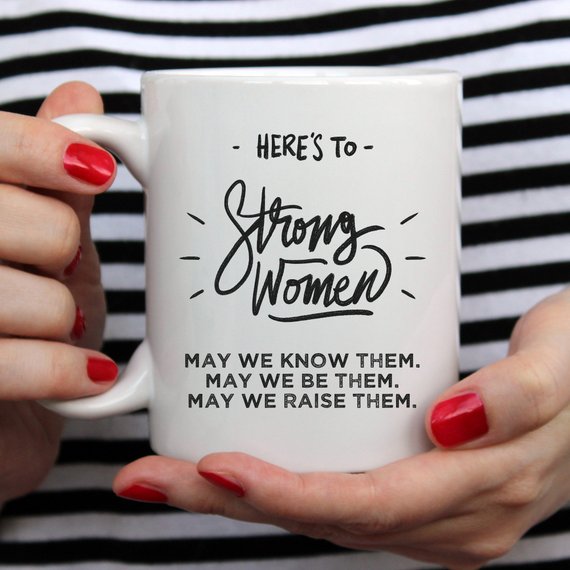 Here's to Strong Women Mug, Funny Mug, Coffee Cup, - Cart2u.ro