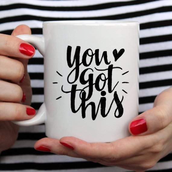 You Got This Mug, Inspirational Coffee Mug, Funny - Cart2u.ro