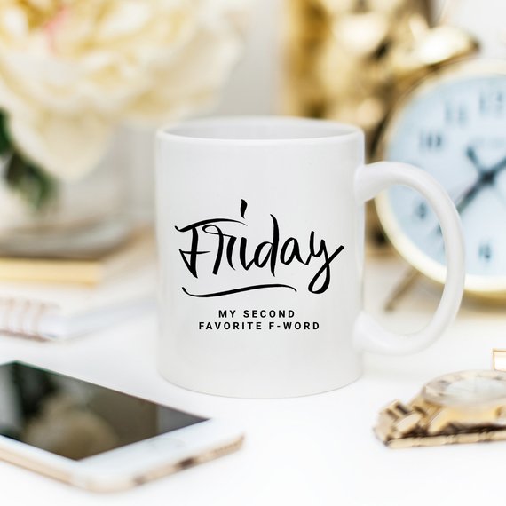 11oz Coffee Mug - Friday, My Second Favorite - Cart2u.ro
