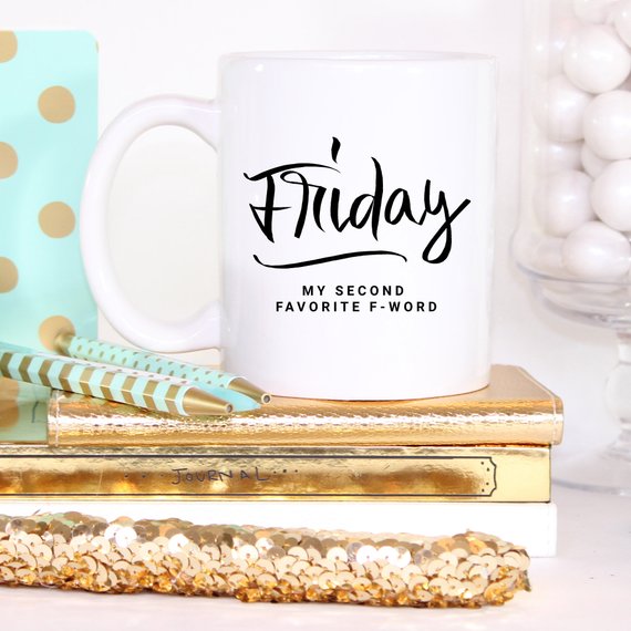 11oz Coffee Mug - Friday, My Second Favorite - Cart2u.ro