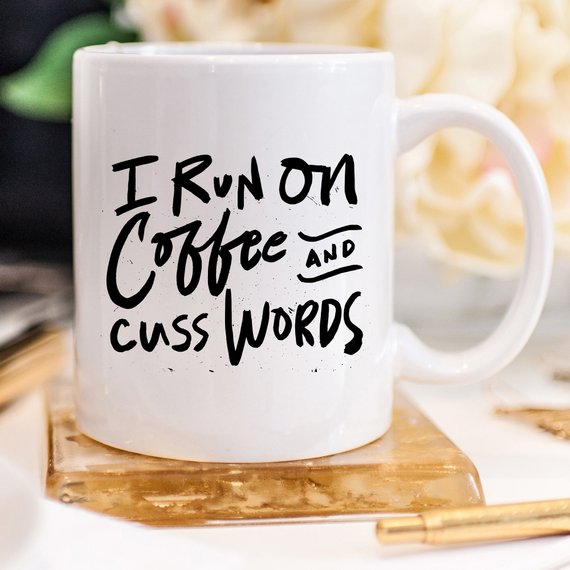 I Run On Coffee and Cuss Words - Ceramic Coffee - Cart2u.ro