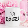 11oz Coffee Mug - Need Coffee Right Meow - Funny - Cart2u.ro