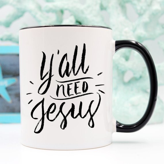 Y’all Need Jesus, Coffee Cup, Coffee Mug, Funny - Cart2u.ro