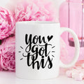 You Got This Mug, Inspirational Coffee Mug, Funny - Cart2u.ro