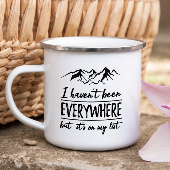 Wanderlust Enamel Mug Camping Mug I Haven't Been - Cart2u.ro