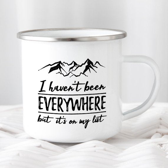 Wanderlust Enamel Mug Camping Mug I Haven't Been - Cart2u.ro